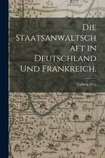 Die Staatsanwaltschaft in Deutschland und Frankreich.
