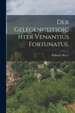 Der Gelegenheitsdichter Venantius Fortunatus.