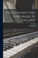 Die Zigeuner Und Ihre Musik In Ungarn