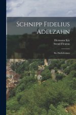 Schnipp Fidelius Adelzahn
