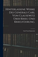 Hinterlassene Werke des Generals Carl von Clausewitz über Krieg und Kriegführung.