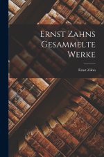 Ernst Zahns Gesammelte Werke