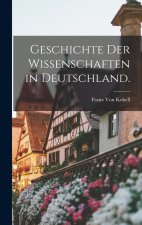 Geschichte der Wissenschaften in Deutschland.