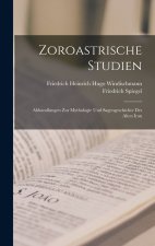 Zoroastrische Studien