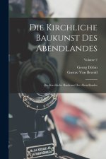 Die Kirchliche Baukunst Des Abendlandes