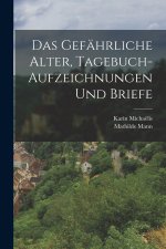Das gefährliche Alter, Tagebuch-Aufzeichnungen und Briefe