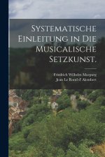 Systematische Einleitung in die Musicalische Setzkunst.