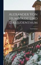 Alexander von Humboldt und das Judenthum