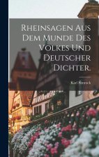 Rheinsagen aus dem Munde des Volkes und deutscher Dichter.