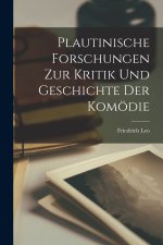 Plautinische Forschungen zur Kritik und Geschichte der Komödie