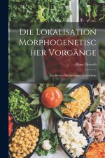 Die Lokalisation Morphogenetischer Vorgänge