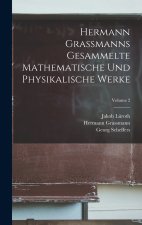 Hermann Grassmanns Gesammelte Mathematische Und Physikalische Werke; Volume 2