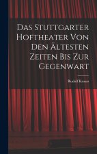 Das Stuttgarter Hoftheater Von Den Ältesten Zeiten Bis Zur Gegenwart