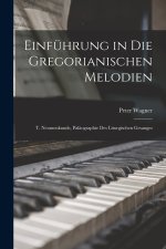 Einführung in Die Gregorianischen Melodien