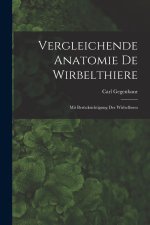 Vergleichende Anatomie De Wirbelthiere