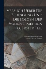 Versuch ueber die Bedingung und die Folgen der Volksvermehrung, Erster Teil