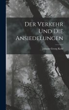 Der Verkehr und die Ansiedelungen