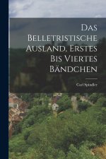 Das belletristische Ausland, Erstes bis viertes Bändchen