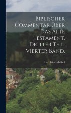 Biblischer Commentar über das alte Testament. Dritter Teil. Vierter Band.