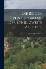 Die beiden Grundprobleme der Ethik. Zweite Auflage.