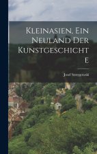 Kleinasien, ein Neuland der Kunstgeschichte