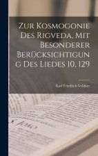 Zur Kosmogonie Des Rigveda, Mit Besonderer Berücksichtigung Des Liedes 10, 129