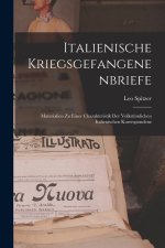 Italienische Kriegsgefangenenbriefe; Materialien zu einer Charakteristik der volkstümlichen italienischen Korrespondenz