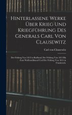 Hinterlassene Werke über Krieg und Kriegführung des Generals Carl von Clausewitz