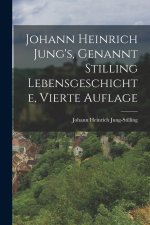 Johann Heinrich Jung's, Genannt Stilling Lebensgeschichte, Vierte Auflage