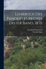 Lehrbuch des Pandektenrechts, Erster Band, 1870