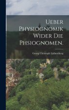 Ueber Physiognomik wider die Phsiognomen.