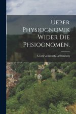 Ueber Physiognomik wider die Phsiognomen.
