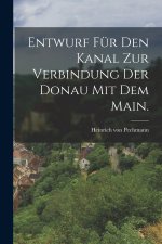 Entwurf für den Kanal zur Verbindung der Donau mit dem Main.