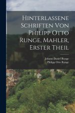 Hinterlassene Schriften von Philipp Otto Runge, Mahler, erster Theil