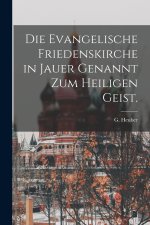 Die evangelische Friedenskirche in Jauer genannt zum heiligen Geist.