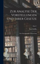Zur Analyse der Vorstellungen und ihrer Gesetze; eine experimentelle Untersuchung; Band 1