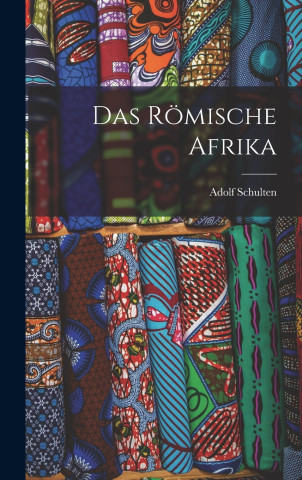 Das Römische Afrika