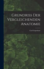 Grundriss Der Vergleichenden Anatomie