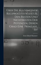 Über Die Allgemeinen Reciprocitätsgesetze Den Resten Und Nichtresten Der Potenzen, Deren Grad Eine Primzahl Ist