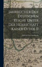 Jahrbücher Der Deutschen Reichs Unter Der Herrschaft Kaiser Ottos II