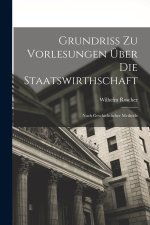 Grundriss Zu Vorlesungen Über Die Staatswirthschaft