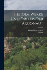 Hesiods Werke und Orfeus der Argonaut