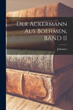 Der Ackermann Aus Boehmen, BAND II