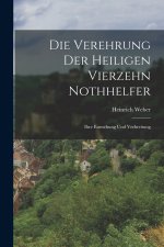 Die Verehrung Der Heiligen Vierzehn Nothhelfer