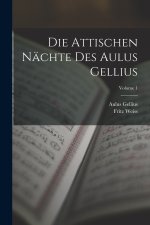 Die Attischen Nächte Des Aulus Gellius; Volume 1