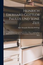 Heinrich Eberhard Gottlob Paulus Und Seine Zeit