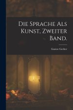 Die Sprache als Kunst, Zweiter Band.