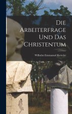 Die Arbeiterfrage und das Christentum