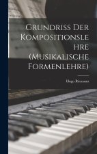 Grundriss der kompositionslehre (musikalische formenlehre)