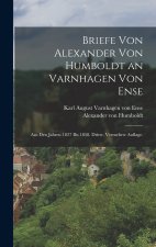 Briefe von Alexander von Humboldt an Varnhagen von Ense